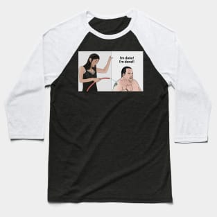 Big Ed and Rose - I'm done - 90 day fiance Baseball T-Shirt